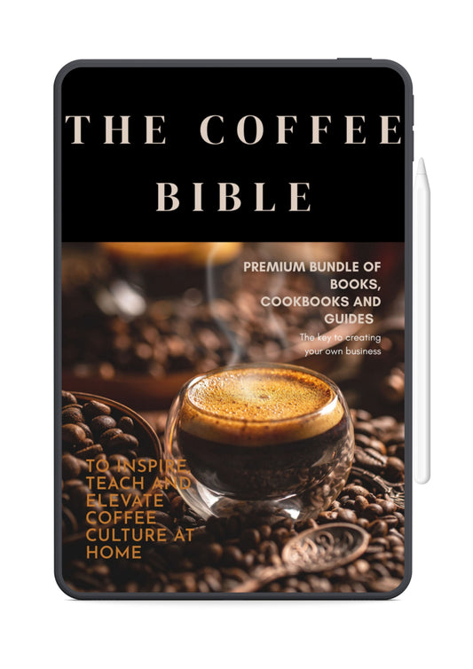 THE COFFEE BIBLE: Recipes, Techniques, and Secrets