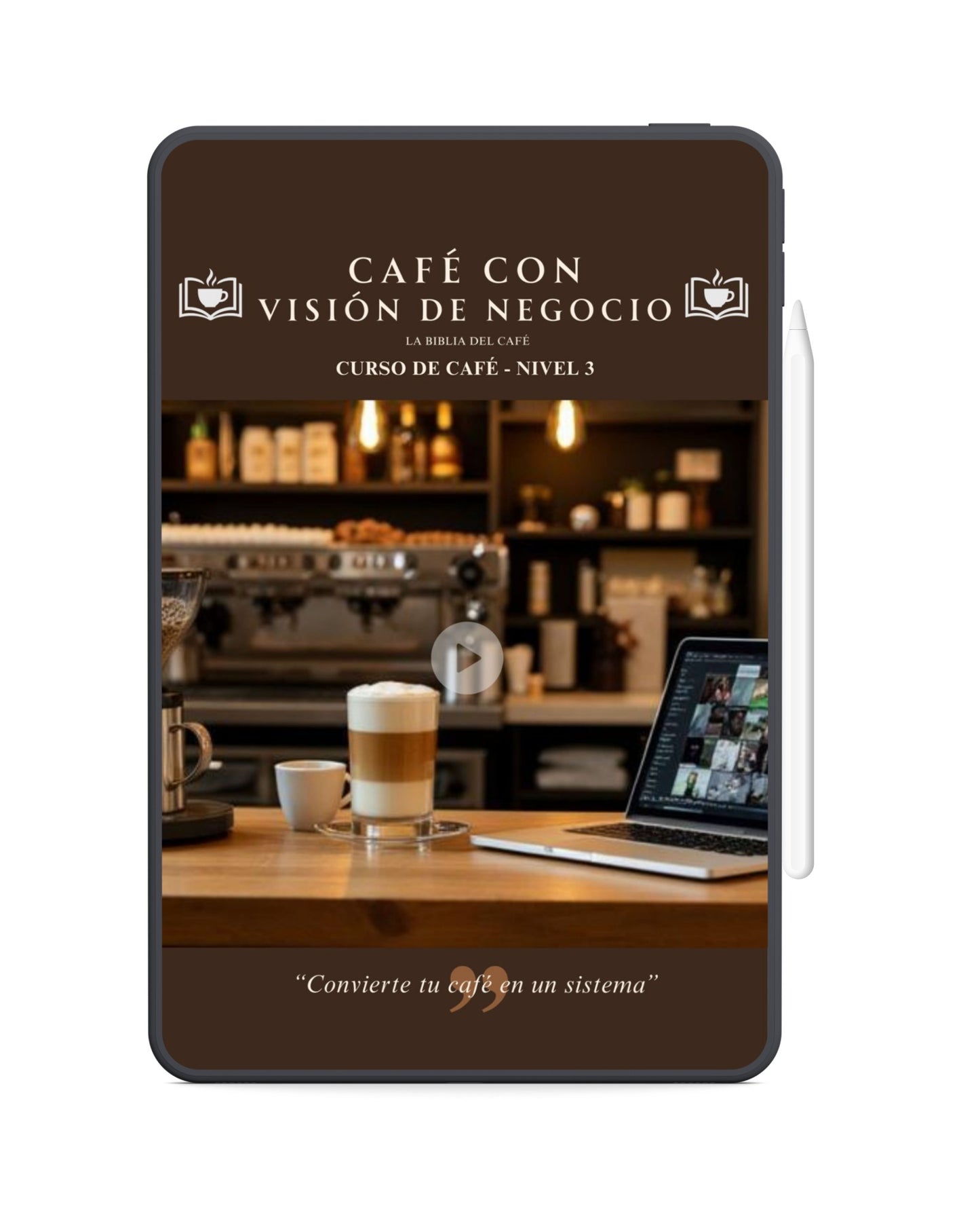 LA BIBLIA DEL CAFÉ®: CURSO DIGITAL - CAFÉ CON VISIÓN DE NEGOCIO